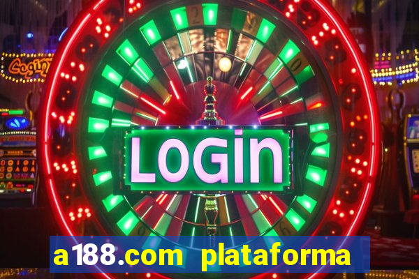 a188.com plataforma de jogos